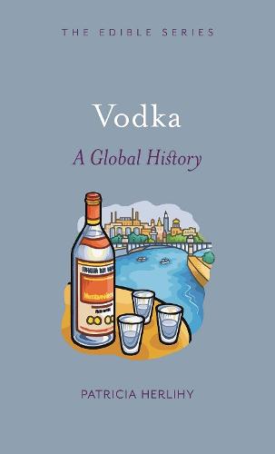 Vodka: A Global History (Edible)