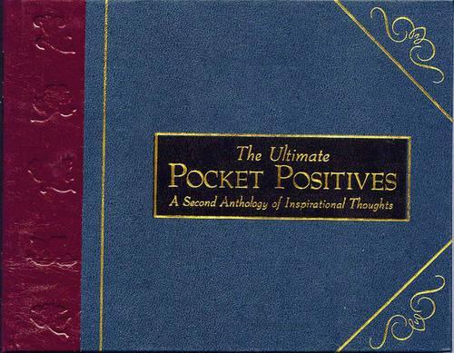The Ultimate Pocket Positives: A Second Anthology of Inspirational Thoughts