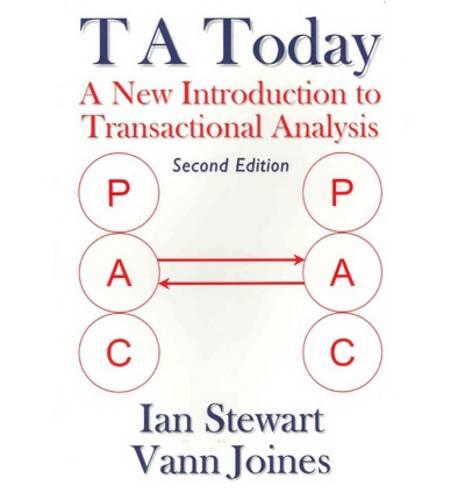 T A Today: A New Introduction to Transactional Analysis