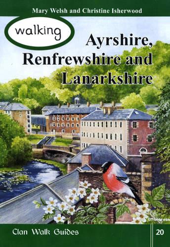 Walking Ayrshire, Renfrewshire and Lanarkshire (Walking Scotland Series)