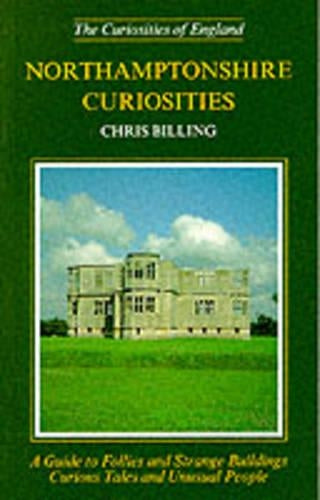 Northamptonshire Curiosities (Curiosities of England S.)