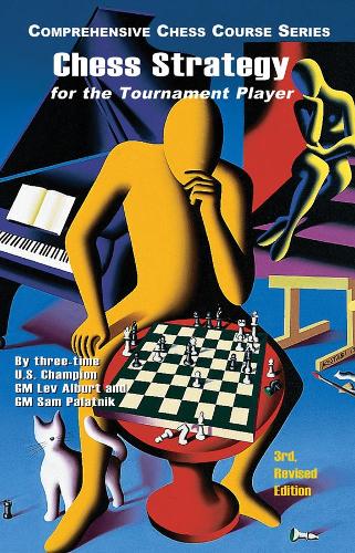 Chess Strategy for the Tournament Player: 0 (Comprehensive Chess Course Series)