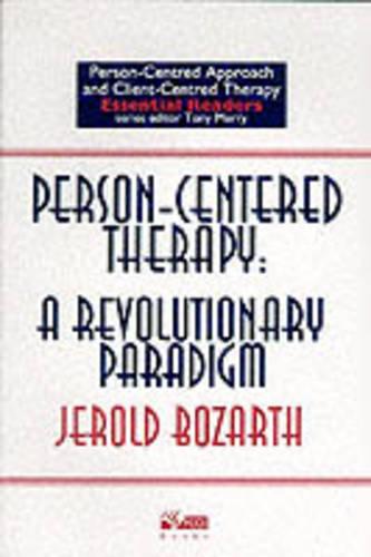 Person-Centered Therapy: a Revolutionary Paradigm (Person-centred approach & client-centred therapy essential readers)