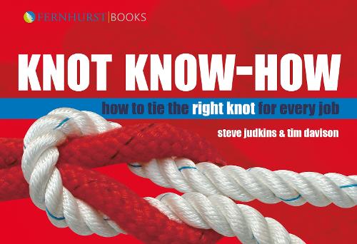 Knot Know-how: A New Approach to Mastering Knots and Splices (Wiley Nautical)