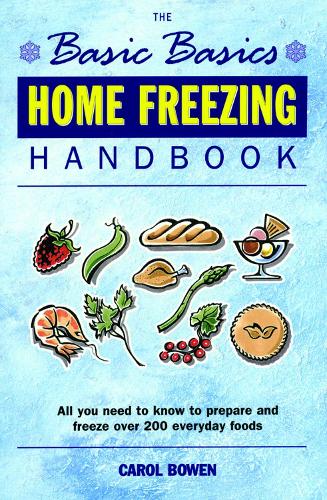 The Basic Basics Home Freezing Handbook