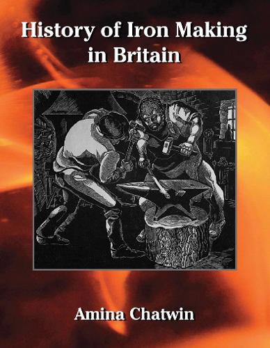 History of Iron Making in Britain (Historic)