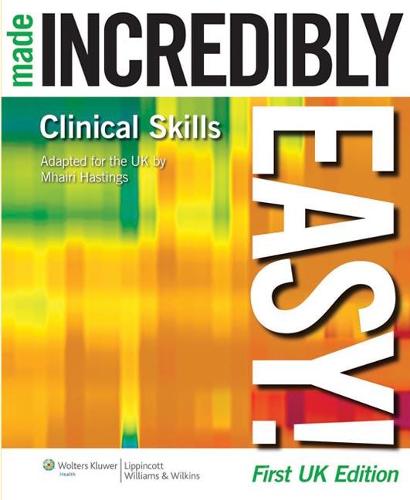 Clinical Skills Made Incredibly Easy! (Incredibly Easy! Series) (Incredibly Easy! Series)