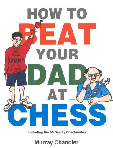 How to Beat Your Dad at Chess (Gambit chess)