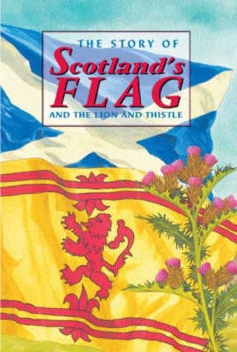 The Story of Scotland's Flag and the Lion and Thistle (Corbie)