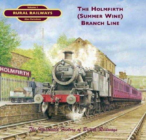 The Holmfirth ( "Summer Wine") Branch (Rural Railways)