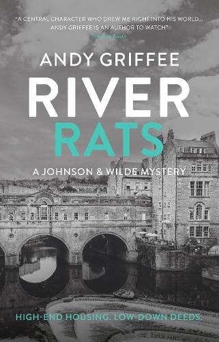 River Rats (Johnson & Wilde Crime Mystery #2): Low-down deeds. War on the water. A Bath-based crime mystery.