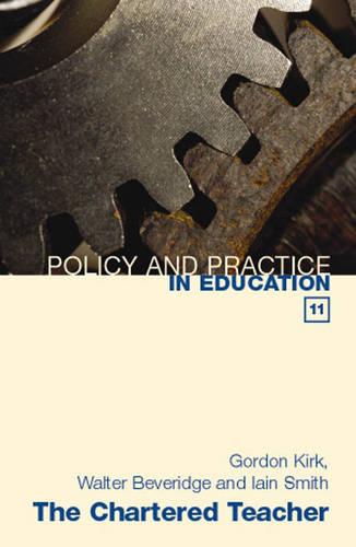 The Chartered Teacher (Policy and Practice in Education)
