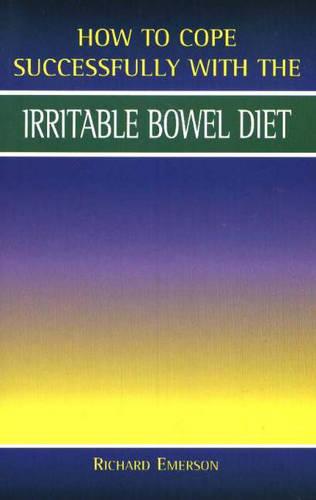 Irritable Bowel Diet (How to Cope Sucessfully with...) (How to Cope Successfully with...)