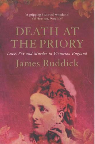 Death at the Priory: Love, Sex and Murder in Victorian England