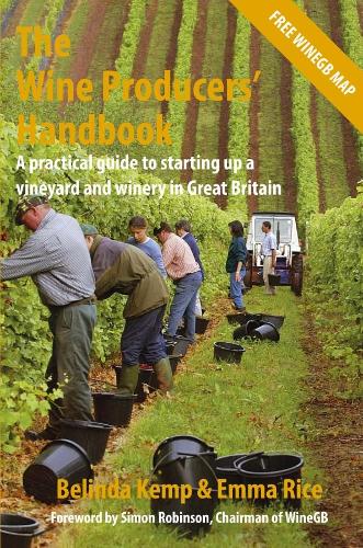 The Wine Producers' Handbook: A practical guide to setting up a vineyard and winery in Great Britain