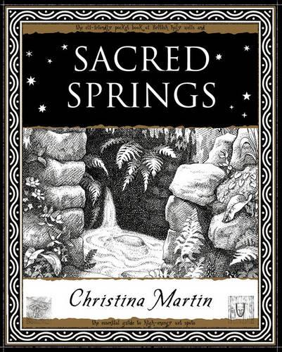 Sacred Springs - Holy Wells in Great Britain (Wooden Books Gift Book)