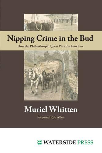 Nipping Crime in the Bud: How the Philanthropic Quest Was Put Into Law