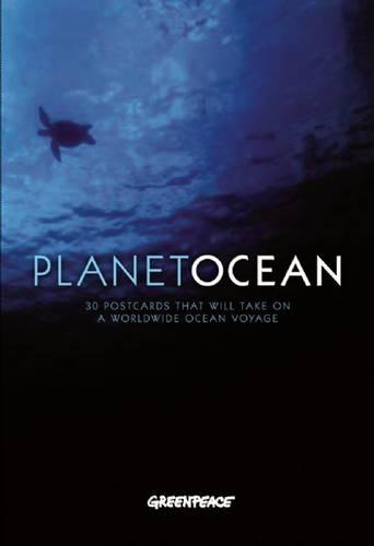 Planet Ocean Postcards: Photo Stories from the 'Defending Our Oceans' Voyage: 30 Postcards That Will Take You on a Worldwide Ocean Voyage