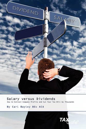 Salary Versus Dividends: How to Extract Company Profits and Cut Your Tax Bill by Thousands