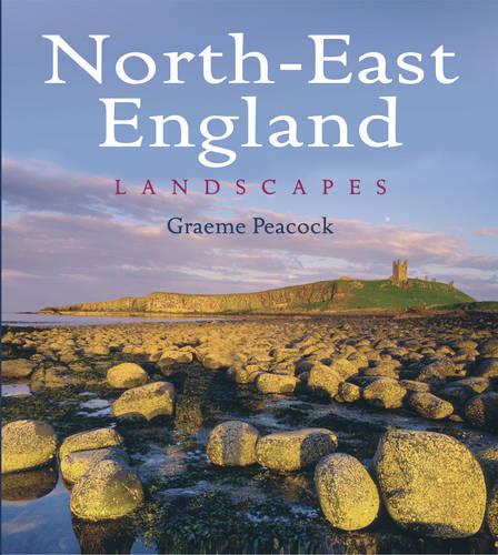 North-East England Landscapes (Heritage Landscapes)