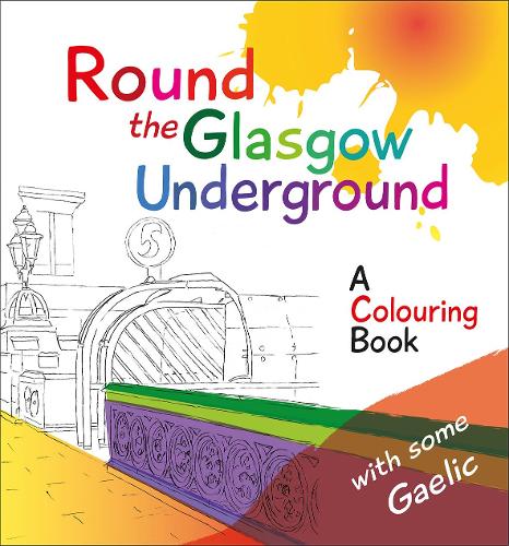 Round the Glasgow Underground: A Colouring Book (Colourful Languages)