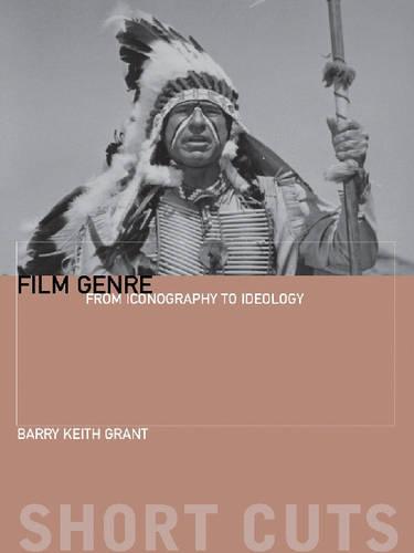 Film Genre: From Iconography to Ideology (Short Cuts) (Short Cuts (Wallflower))