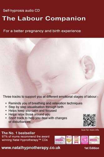 The Labour Companion CD: for a Better Birth Experience (Natal Hypnotherapy CDs)