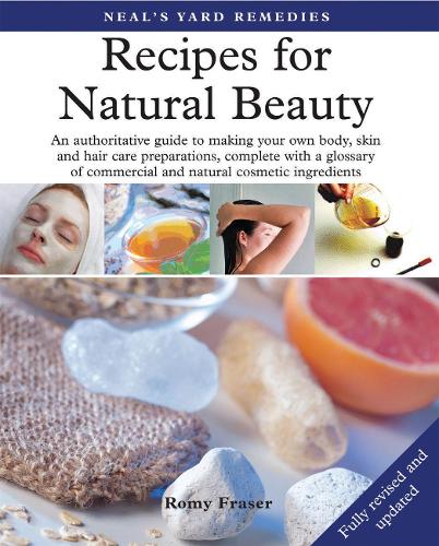 Neal's Yard Remedies Recipes for Natural Beauty (Neals Yard Remedies)