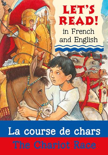 La Course de Chars/The Chariot Race (Fre-Eng) (Let's Read)