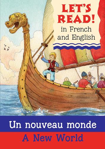 Lets Read: Un nouveau monde/A New World (Lets Read in French & English) (Let's Read in French and English)