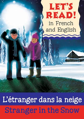 Lets Read: L'�tranger dans la neige/Stranger in the Snow (Let's Read in French and English)