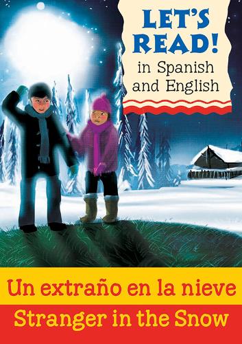 Lets Read: Un extraño en la nieve/Stranger in the Snow (Let's Read in Spanish and English)