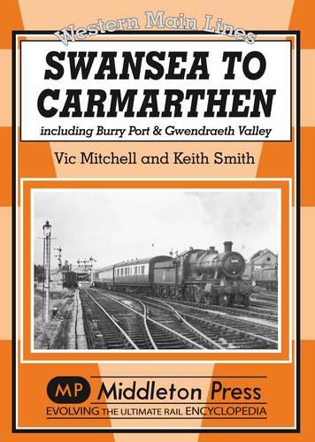 Swansea to Carmarthen: Including Burry Port and Gwendreath Valley (Western Main Lines)