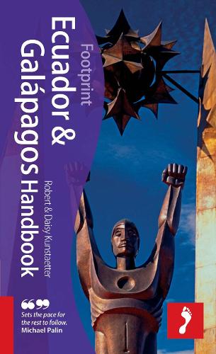 Ecuador & Galapagos Handbook, 7th: Travel Guide to Ecuador and the Galapagos Islands (Footprint Ecuador and Galapagos Handbook) (Footprint Handbooks)