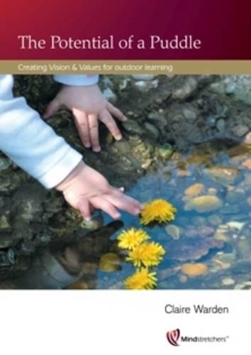 Potential of a Puddle: Creating Vision and Values for Outdoor Learning