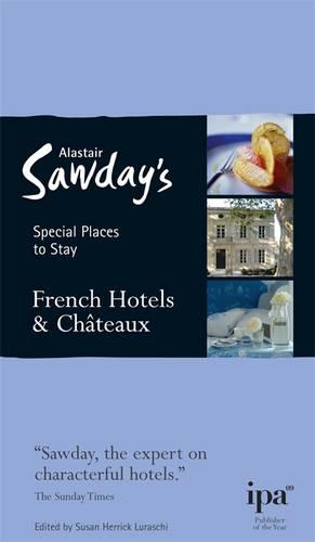 French Ch�teaux and Hotels Special Places to Stay (Alastair Sawday's Special Places to Stay)