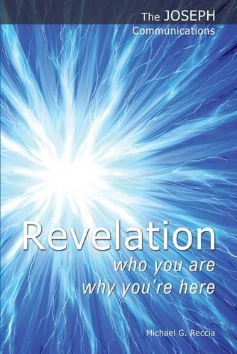 Revelation - Who You are; Why You're Here (The Joseph Communications)