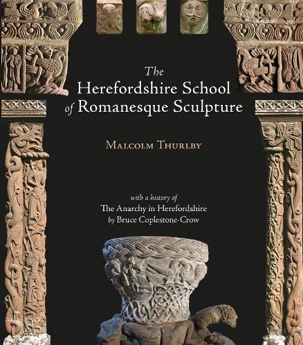 The Herefordshire School of Romanesque Sculpture