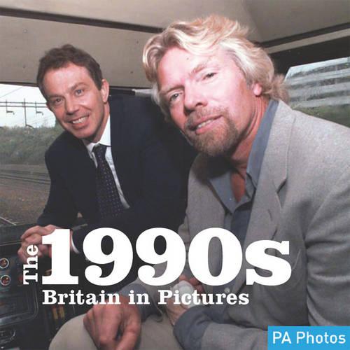 1990s, The (C20th Britain in Pictures) (Twentieth Century in Pictures)