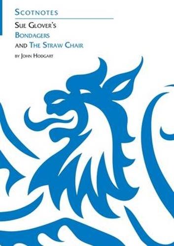 Sue Glover's Bondagers and the Straw Chair (Scotnotes Study Guides)