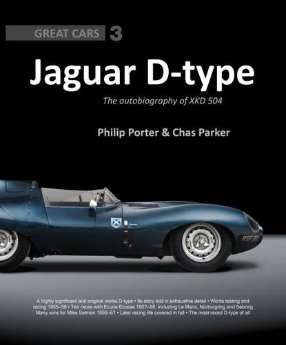 Jaguar D-Type: The Autobiography of XKD-504 (Great Cars Series)