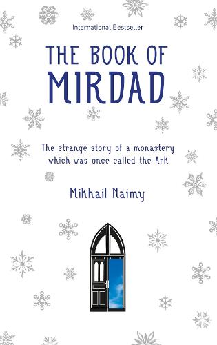 TheBook of Mirdad The Strange Story of a Monastery Which Was Once Called The Ark by Naimy, Mikhail ( Author ) ON Jul-07-2011, Paperback