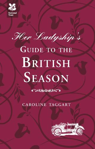 Her Ladyship's Guide to the British Season (National Trust)