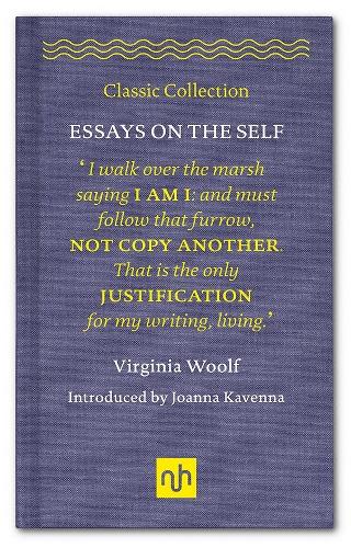 Virginia Woolf: Essays on the Self (Classic Collection)