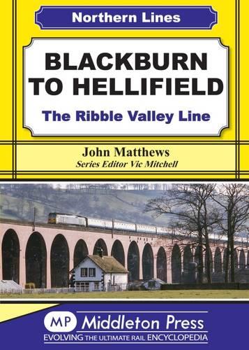 Blackburn to Hellifield: The Ribble Valley Line (Northern Lines)