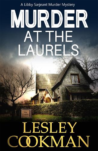 Murder at the Laurels: A Libby Sarjeant Mystery (Libby Sarjeant Mysteries)