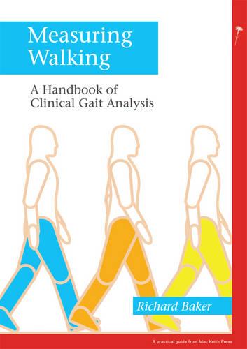 Measuring Walking: A Handbook of Clinical Gait Analysis (PGMKP - A Practical Guide from MKP) (Practical Guides from Mac Keith Press)