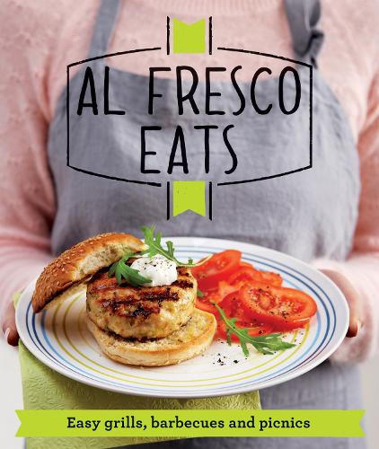 Al Fresco Eats: Easy-peasy grills, barbecues and picnics (Good Housekeeping)