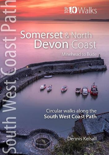 Somerset & North Devon Coast - Minehead to Bude, Circular Walks along the South West Coast Path (Top 10 Walks : South West Coast Path) (Top 10 Walks series: South West Coast Path)