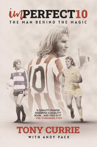 Imperfect 10: The Man Behind the Magic, by Tony Currie